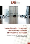 La gestion des ressources humaines et alliances stratégiques au Maroc