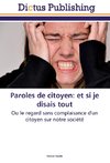 Paroles de citoyen: et si je disais tout