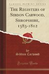 Carwood, S: Registers of Sibdon Carwood, Shropshire, 1583-18