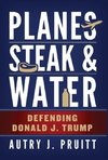 Planes, Steak & Water