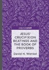 Jesus' Crucifixion Beatings and the Book of Proverbs