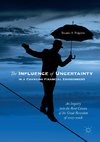 The Influence of Uncertainty in a Changing Financial Environment