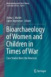 Bioarchaeology of Women and Children in Times of War