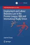 Employment and Labour Relations Law in the Premier League, NBA and International Rugby Union