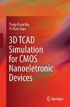 3D TCAD Simulation for CMOS Nanoeletronic Devices