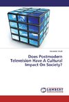 Does Postmodern Televeision Have A Cultural Impact On Society?