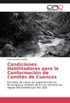 Condiciones Habilitadoras para la Conformación de Comités de Cuencas