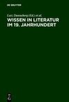 Wissen in Literatur im 19. Jahrhundert