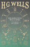 KING WHO WAS A KING - THE BK O