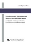 Risikomanagement in börsennotierten Industrie- und Handelsunternehmen