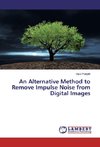 An Alternative Method to Remove Impulse Noise from Digital Images