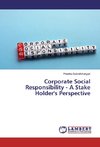 Corporate Social Responsibility - A Stake Holder's Perspective