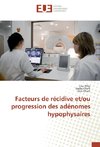 Facteurs de récidive et/ou progression des adénomes hypophysaires