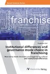 Institutional differences and governance mode choice in franchising