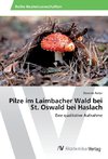 Pilze im Laimbacher Wald bei St. Oswald bei Haslach