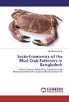 Socio-Economics of the Mud Crab Fatteners in Bangladesh