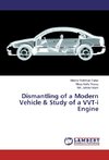 Dismantling of a Modern Vehicle & Study of a VVT-i Engine