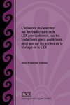 L'influence de l'araméen sur les traducteurs de la LXX principalement, sur les traducteurs grecs postérieurs, ainsi que sur les scribes de la Vorlage de la LXX