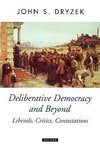 Deliberative Democracy and Beyond Liberals, Critics, Contestations