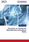 Dünyada ve Türkiye'de Biyoteknoloji Sanayisine Bakis