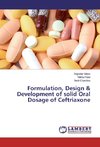 Formulation, Design & Development of solid Oral Dosage of Ceftriaxone