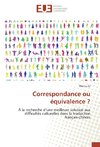 Correspondance ou équivalence ?