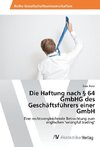 Die Haftung nach § 64 GmbHG des Geschäftsführers einer GmbH