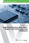 Implementierung eines ANC-Reglers auf einer Low-Cost Plattform