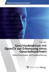 Gesichtsdetektion mit OpenCV zur Erkennung eines Gesprächspartners