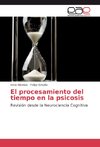 El procesamiento del tiempo en la psicosis