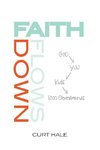 Faith Flows Down