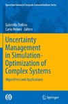 Uncertainty Management in Simulation-Optimization of Complex Systems