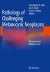 Pathology of Challenging Melanocytic Neoplasms