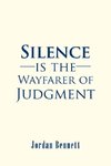 Silence is the Wayfarer of Judgment