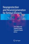 Neuroprotection and Neuroregeneration for Retinal Diseases