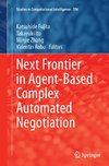 Next Frontier in Agent-based Complex Automated Negotiation