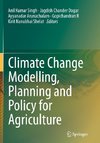 Climate Change Modelling, Planning and Policy for Agriculture