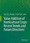 Value Addition of Horticultural Crops: Recent Trends and Future Directions