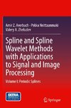 Spline and Spline Wavelet Methods with Applications to Signal and Image Processing