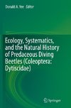 Ecology, Systematics, and the Natural History of Predaceous Diving Beetles (Coleoptera: Dytiscidae)