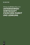 Unternehmerwirtschaft zwischen Markt und Lenkung