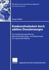 Kundenzufriedenheit durch additive Dienstleistungen