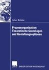 Prozessorganisation: Theoretische Grundlagen und Gestaltungsoptionen