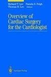 Overview of Cardiac Surgery for the Cardiologist
