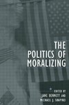 Bennett, J: Politics of Moralizing