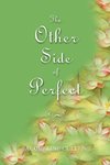 The Other Side of Perfect