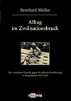 Alltag im Zivilisationsbruch