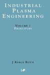 Roth, J: Industrial Plasma Engineering