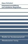 Interessenvermittlung und staatliche Regulation