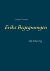 Eriks Begegnungen